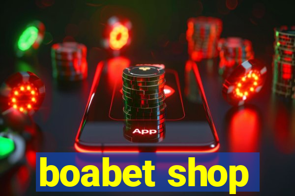 boabet shop